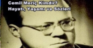 Cemil Meriç Kimdir? Hayatı, Yaşamı ve Sözleri