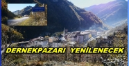 DERNEKPAZARI KENTSEL DÖNÜŞÜMLE YENİLENECEK
