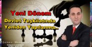 Devlet teşkilatında yeniden yapılanma...