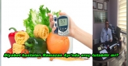  Diyabet hastaları Ramazan Ayı'nda oruç tutabilir mi?