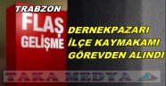 TRABZON'DA DÖRT İLÇE KAYMAKAMI GÖREVİNDEN ALINDI