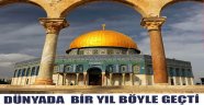 DÜNYADA BİR YIL BÖYLE GEÇTİ