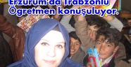 ERZURUM'DA CAYKARA'LI BÜŞRA ÖĞRETMEN KONUŞULUYOR