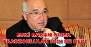 ESKİ BAKAN CEMİL CİCEK'TRABZONLULAR KADAR OLAMADIK