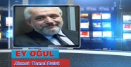 EY OĞUL....