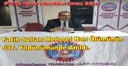 Fatih Sultan Mehmet Han Ölümünün 537.Yılında Unutulmadı