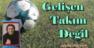 Gelişen Takım Değil