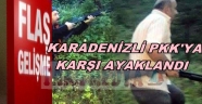 GİRESUNLULAR TERÖRİST KOVALIYOR