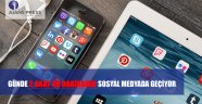 GÜNDE 2 SAAT 48 DAKİKAMIZ SOSYAL MEDYADA GEÇİYOR
