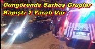 Güngörende Catışma 1 yaralı