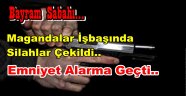Halk Bayrama Silah Sesleri İle Uyandı Polis Alamr'a Geçti