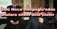 Hatipoğlu'ndan oflulara sitem