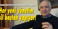 Her yeni yönetim sil baştan yapıyor
