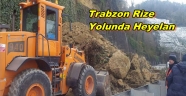 HEYELAN RİZE TRABZON YOLUNU ULAŞIMA KAPADI