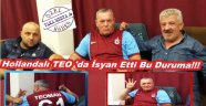 Hollandalı Fanatik TEO'nun İsyanı...