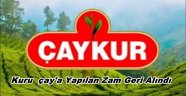 Hukümet Kuru Çaya Yapılan % 20 Zammı Geri Aldı.