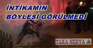 İNTİKAMINI MOTORUNU YAKARAK ALDI
