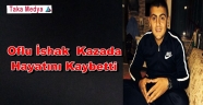 İshak Öztel Kazada Hayatını Kaybetti