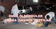 işkence edilmiş erkek cesedi bulundu
