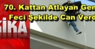İSTANBUL LEVENT' TE 70.KATTAN DÜŞEN GENÇ FECİ ŞEKİLDE CAN VERDİ