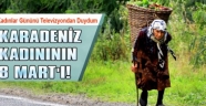 KARADENİZ KADINININ 8 MART’I!