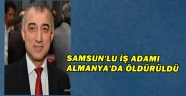 KARADENİZLİ İŞ ADAMI NİCİN ÖLDÜRÜLDÜ