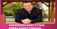 KARADENİZLİ SANATCI ONAY ŞAHİN'DEN RADAR TÜRKÜSÜ