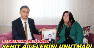 KAYMAKAM DERVİŞOĞLU'ŞEHİT AİLELERİNİN YANINDA