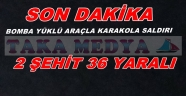 MARDİN'DE KARAKOLA TERÖR SALDIRISI 2 ŞEHİT 36 YARALI
