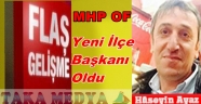 MHP OF'TA HÜSEYİN AYAZ YENİ İLÇE BAŞKANI OLDU