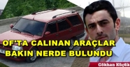 OF EMNİYETİ KISA SÜREDE ARAÇLARI VE FAİLLERİ BULDU
