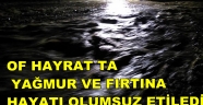OF HAYRAT CAYKARA'DA YOLLAR KAPANDI ELEKTRİKLER KESİLDİ