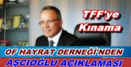 OF HAYRAT DERNEĞİNDEN TFF'YE KINAMA
