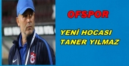 OFSPOR TANER YILMAZ İLE ANLAŞTI