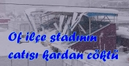 OF'TA KAR CATILARI CÖKERTTİ