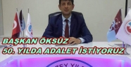 ÖKSÜZ' 50.YILDA ADALET İSTİYORUZ