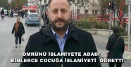 ÖMRÜNÜ İSLAMİYETE ADADI