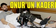 ONUR AMELİYAT OLDU