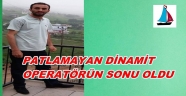 PATLAMAYAN DİNAMİT TEMEL YILDIZ'IN SONU OLDU