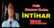Polis Memuru Beylik Silahı İle Canına Kıydı
