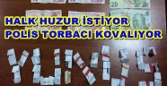 POLİS TORBACILARI AFFETMİYOR