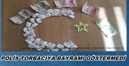 POLİS TORBACIYA BAYRAMI GÖSTERMEDİ