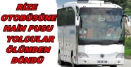 RİZE OTOBÜSÜNE TERÖR SALDIRISI