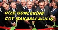 RİZE TANITIM GÜNLERİ’NE ÇAY MAKASI İLE RESMİ AÇILIŞ