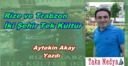 Rize ve Trabzon İki Şehir Tek Kültür....