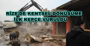 RİZE'DE KENTSEL DÖNÜŞÜME İLK KEPCE VURULDU