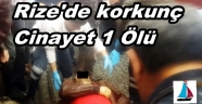 RİZE'DE SOKAK ORTASINDA CİNAYET