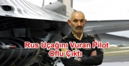 RUS UCAĞINI DÜŞÜREN UCAĞIN PİLOT'U OFLU İDDİASI