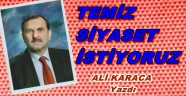 TEMİZ SİYASET İSTİYORUZ...!!!