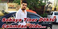 Tolgahan Dağaşan Yanarak Can Verdi